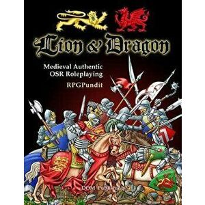 Lion & Dragon: Medieval Authentic Osr Roleplaying, Paperback - Rpgpundit imagine