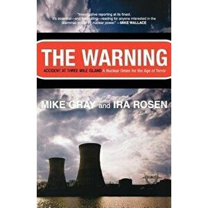The Warning: Accident at Three Mile Island, Paperback - Mike Gray imagine