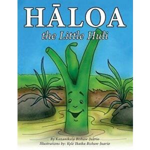 Haloa the Little Huli, Paperback - Kananikala Bishaw-Juario imagine
