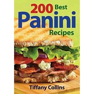200 Best Panini Recipes, Paperback - Tiffany Collins imagine