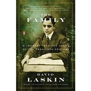The Family: A Journey Into the Heart of the Twentieth Century, Paperback - David Laskin imagine