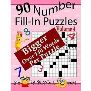 Number Fill-In Puzzles, Volume 4, 90 Puzzles, Paperback - Kooky Puzzle Lovers imagine