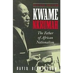 Kwame Nkrumah, Paperback - David Birmingham imagine