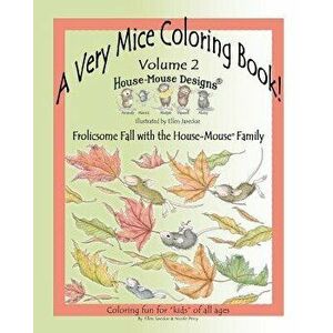 A Very Mice Coloring Book - Vol. 2: Frolicsome Fall with the House-Mouse(r) Family: A Very Mice Coloring Book - Vol. 2: Frolicsome Fall with the House imagine