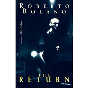 The Return, Paperback - Roberto Bolano imagine