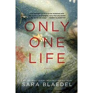 Only One Life, Paperback - Sara Blaedel imagine