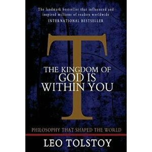 The Kingdom of God Is Within You, Paperback - Leo Tolstoy imagine