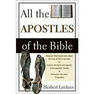 All the Apostles of the Bible, Paperback - Herbert Lockyer imagine