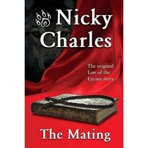 The Mating: The Original Law of the Lycans story, Paperback - Nicky Charles imagine