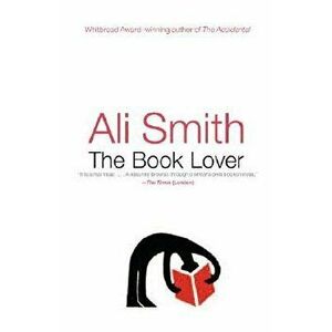 The Book Lover, Paperback - Ali Smith imagine