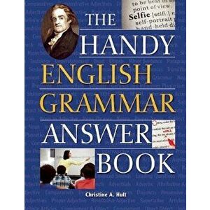 The Handy English Grammar Answer Book, Paperback - Christine A. Hult imagine