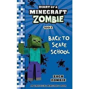 Diary of a Minecraft Zombie Book 8: Back to Scare School, Paperback - Zack Zombie imagine