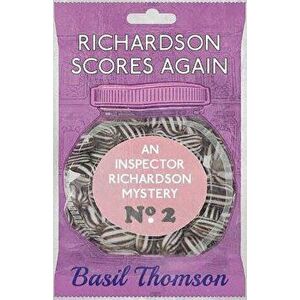 Richardson Scores Again: An Inspector Richardson Mystery, Paperback - Basil Thomson imagine