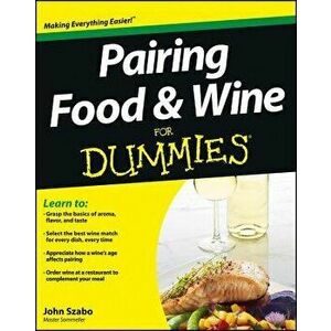Pairing Food and Wine for Dummies, Paperback - John Szabo imagine