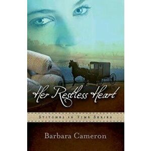 Her Restless Heart: Stitches in Time - Book 1, Paperback - Barbara Cameron imagine