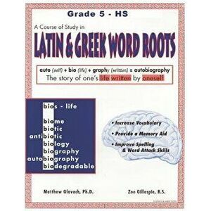 A Course of Study in Latin and Greek Word Roots, Grade 5 - HS, Paperback - Zoe Gillespie imagine