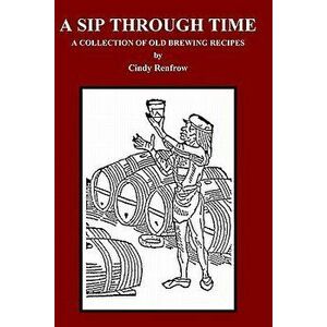 A Sip Through Time, Paperback - Cindy Renfrow imagine