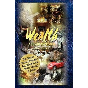 The Jewish Secret of Wealth: According to the Torah, Talmud & Zohar, Paperback - Avraham Tzvi Schwartz imagine