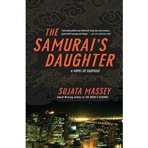 The Samurai's Daughter, Paperback - Sujata Massey imagine