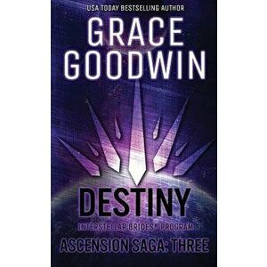 Destiny: Ascension Saga: Books 7, 8 & 9: Volume 3, Paperback - Grace Goodwin imagine
