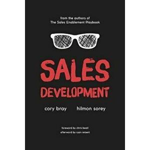 Sales Development: Cracking the Code of Outbound Sales, Paperback - Hilmon Sorey imagine
