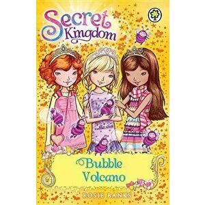 Secret Kingdom 7: Bubble Volcano, Paperback - Rosie Banks imagine