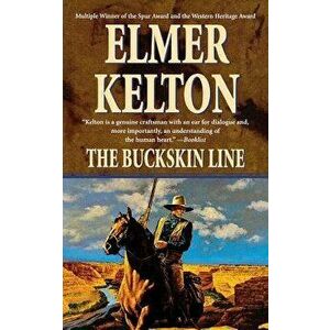 The Buckskin Line: A Novel of the Texas Rangers, Paperback - Elmer Kelton imagine