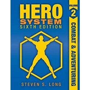 HERO System 6th Edition: Combat and Adventuring, Paperback - Steven S. Long imagine