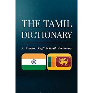 The Tamil Dictionary: A Concise English-Tamil Dictionary, Paperback - Ramkumar Pillai imagine