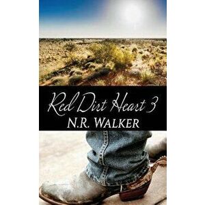 Red Dirt Heart 3, Paperback - N. R. Walker imagine