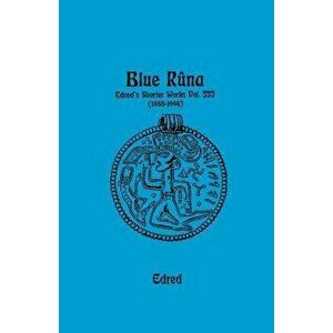 Blue Runa: Edred's Shorter Wporks (1988-1994), Paperback - Edred Thorsson imagine