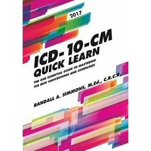 ICD-10-CM Quick Learn, Paperback - Randall a. Simmons imagine