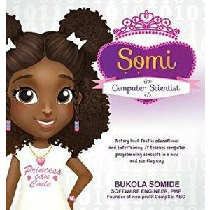 Somi the Computer Scientist: Princess Can Code, Hardcover - Bukola Somide imagine