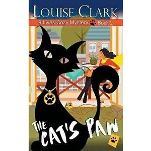 The Cat's Paw (the 9 Lives Cozy Mystery Series, Book 2), Paperback - Louise Clark imagine