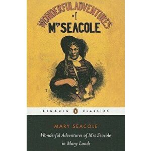 Wonderful Adventures of Mrs Seacole in Many Lands, Paperback - Mary Seacole imagine