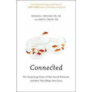 Connected: The Surprising Power of Our Social Networks and How They Shape Our Lives, Hardcover - Nicholas A. Christakis imagine
