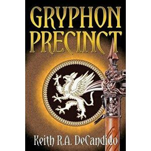 Gryphon Precinct, Paperback - Keith R. a. DeCandido imagine