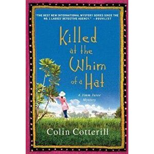 Killed at the Whim of a Hat: A Jimm Juree Mystery, Paperback - Colin Cotterill imagine