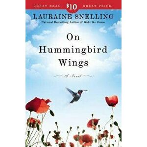 On Hummingbird Wings, Paperback - Lauraine Snelling imagine