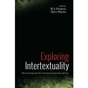Exploring Intertextuality, Paperback - B. J. Oropeza imagine