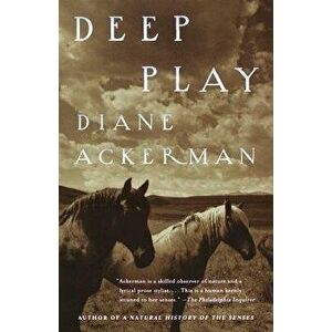 Deep Play, Paperback - Diane Ackerman imagine
