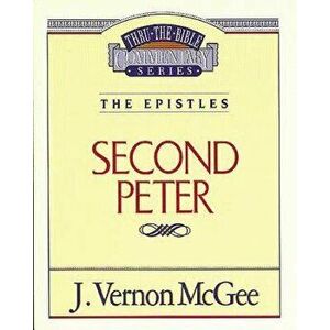 Thru the Bible Vol. 55: The Epistles (2 Peter), Paperback - J. Vernon McGee imagine