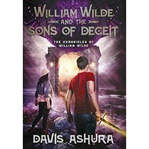 William Wilde and the Sons of Deceit, Hardcover - Davis Ashura imagine