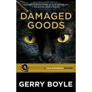 Damaged Goods: A Jack McMorrow Mystery #9, Paperback - Gerry Boyle imagine