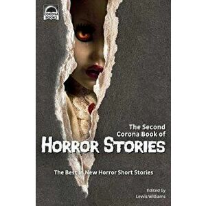 The Second Corona Book of Horror Stories: The Best in New Horror Short Stories, Paperback - Lewis Williams imagine