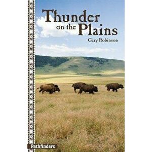 Thunder on the Plains, Paperback - Gary Robinson imagine