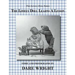 The Lonely Doll Learns a Lesson, Paperback - Dare Wright imagine