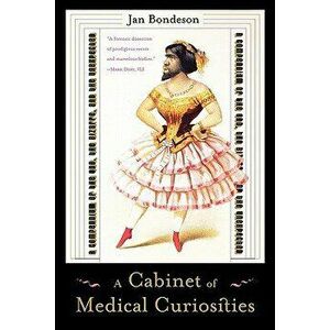 A Cabinet of Medical Curiosities, Paperback - Jan Bondeson imagine