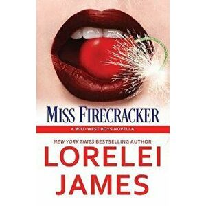 Miss Firecracker, Paperback - Lorelei James imagine