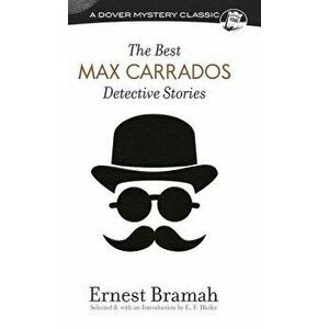 The Best Max Carrados Detective Stories, Paperback - Ernest Bramah imagine